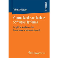 Control Modes on Mobile Software Platforms: Empirical Studies on the Importance  [Paperback]