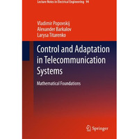 Control and Adaptation in Telecommunication Systems: Mathematical Foundations [Paperback]