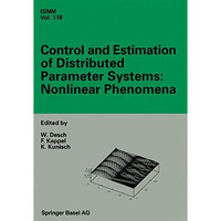 Control and Estimation of Distributed Parameter Systems: Nonlinear Phenomena: In [Paperback]