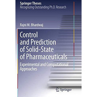 Control and Prediction of Solid-State of Pharmaceuticals: Experimental and Compu [Paperback]