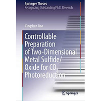 Controllable Preparation of Two-Dimensional Metal Sulfide/Oxide for CO2 Photored [Hardcover]