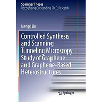 Controlled Synthesis and Scanning Tunneling Microscopy Study of Graphene and Gra [Paperback]