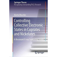 Controlling Collective Electronic States in Cuprates and Nickelates: A Resonant  [Hardcover]