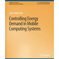 Controlling Energy Demand in Mobile Computing Systems [Paperback]