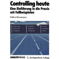 Controlling heute: Eine Einf?hrung in die Praxis mit Fallbeispielen [Paperback]