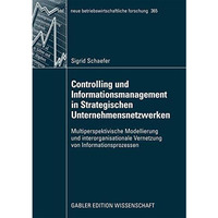 Controlling und Informationsmanagement in Strategischen Unternehmensnetzwerken:  [Paperback]