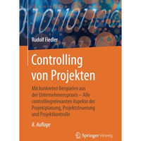 Controlling von Projekten: Mit konkreten Beispielen aus der Unternehmenspraxis  [Paperback]