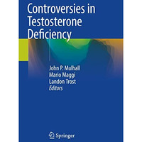 Controversies in Testosterone Deficiency [Paperback]