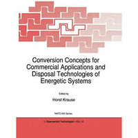 Conversion Concepts for Commercial Applications and Disposal Technologies of Ene [Hardcover]