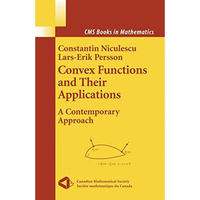 Convex Functions and their Applications: A Contemporary Approach [Hardcover]