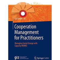 Cooperation Management for Practitioners: Managing Social Change with Capacity W [Paperback]