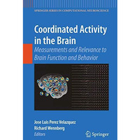 Coordinated Activity in the Brain: Measurements and Relevance to Brain Function  [Paperback]