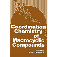 Coordination Chemistry of Macrocyclic Compounds [Paperback]