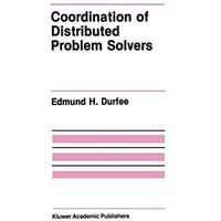 Coordination of Distributed Problem Solvers [Hardcover]