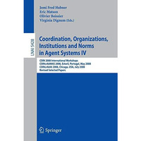 Coordination, Organizations, Institutions and Norms in Agent Systems IV: COIN 20 [Paperback]