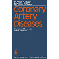 Coronary Artery Diseases: Diagnostic and Therapeutic Imaging Approaches [Paperback]