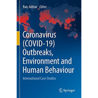 Coronavirus (COVID-19) Outbreaks, Environment and Human Behaviour: International [Paperback]