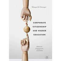 Corporate Citizenship and Higher Education: Behavior, Engagement, and Ethics [Hardcover]