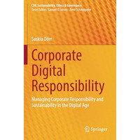 Corporate Digital Responsibility: Managing Corporate Responsibility and Sustaina [Paperback]