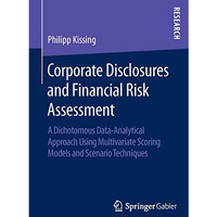 Corporate Disclosures and Financial Risk Assessment: A Dichotomous Data-Analytic [Paperback]