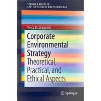 Corporate Environmental Strategy: Theoretical, Practical, and Ethical Aspects [Paperback]