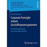 Corporate Foresight mittels Gesch?ftsprozesspatenten: Entwicklungsstr?nge der Au [Paperback]