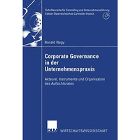 Corporate Governance in der Unternehmenspraxis: Akteure, Instrumente und Organis [Paperback]