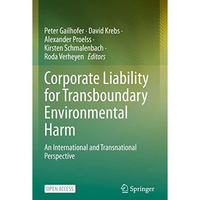 Corporate Liability for Transboundary Environmental Harm: An International and T [Paperback]