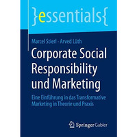 Corporate Social Responsibility und Marketing: Eine Einf?hrung in das Transforma [Paperback]