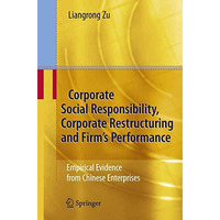 Corporate Social Responsibility, Corporate Restructuring and Firm's Performance: [Hardcover]