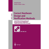 Correct Hardware Design and Verification Methods: 12th IFIP WG 10.5 Advanced Res [Paperback]