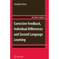 Corrective Feedback, Individual Differences and Second Language Learning [Hardcover]