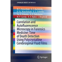 Correlation and Autofluorescence Microscopy in Forensics Medicine: Time of Death [Paperback]