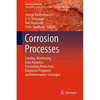 Corrosion Processes: Sensing, Monitoring, Data Analytics, Prevention/Protection, [Hardcover]