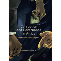 Corruption and Governance in Africa: Swaziland, Kenya, Nigeria [Paperback]