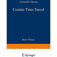 Cosmic Time Travel: A Scientific Odyssey [Paperback]