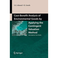 Cost-Benefit Analysis of Environmental Goods by Applying Contingent Valuation Me [Paperback]