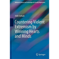 Countering Violent Extremism by Winning Hearts and Minds [Hardcover]