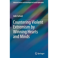 Countering Violent Extremism by Winning Hearts and Minds [Paperback]