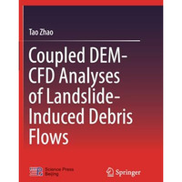 Coupled DEM-CFD Analyses of Landslide-Induced Debris Flows [Paperback]