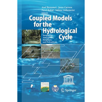 Coupled Models for the Hydrological Cycle: Integrating Atmosphere, Biosphere and [Paperback]