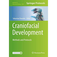 Craniofacial Development: Methods and Protocols [Hardcover]