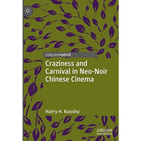 Craziness and Carnival in Neo-Noir Chinese Cinema [Hardcover]