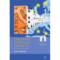 Creating Economic Growth: Lessons for Europe [Paperback]