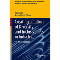 Creating a Culture of Diversity and Inclusiveness in India Inc.: Practitioners S [Hardcover]