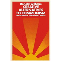 Creative Alternatives to Communism: Guidelines for Tomorrows World [Paperback]