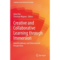 Creative and Collaborative Learning through Immersion: Interdisciplinary and Int [Paperback]