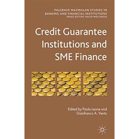 Credit Guarantee Institutions and SME Finance [Paperback]