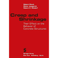 Creep and Shrinkage: Their Effect on the Behavior of Concrete Structures [Paperback]