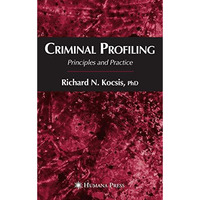 Criminal Profiling: Principles and Practice [Paperback]